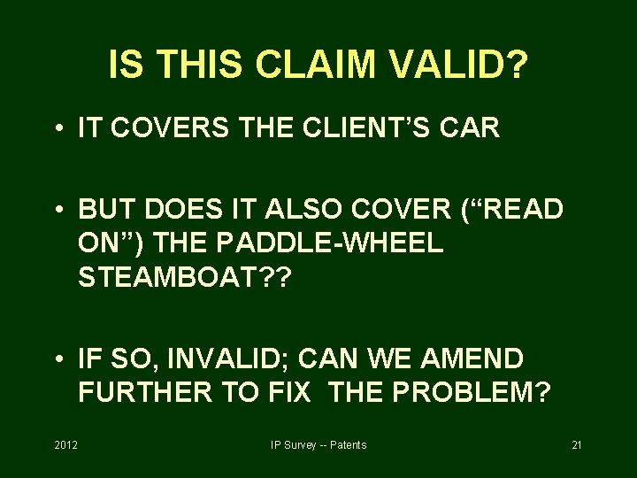 IS THIS CLAIM VALID? • IT COVERS THE CLIENT’S CAR • BUT DOES IT