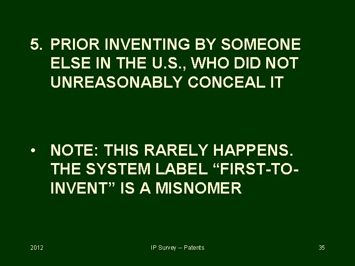 5. PRIOR INVENTING BY SOMEONE ELSE IN THE U. S. , WHO DID NOT