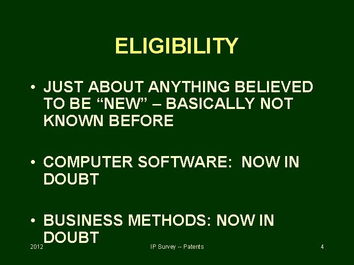 ELIGIBILITY • JUST ABOUT ANYTHING BELIEVED TO BE “NEW” – BASICALLY NOT KNOWN BEFORE