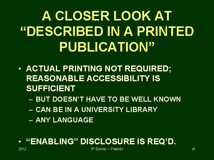 A CLOSER LOOK AT “DESCRIBED IN A PRINTED PUBLICATION” • ACTUAL PRINTING NOT REQUIRED;