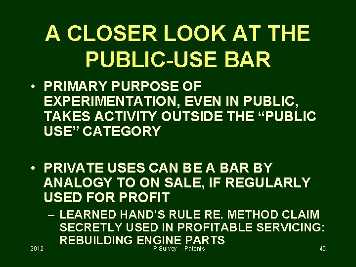 A CLOSER LOOK AT THE PUBLIC-USE BAR • PRIMARY PURPOSE OF EXPERIMENTATION, EVEN IN