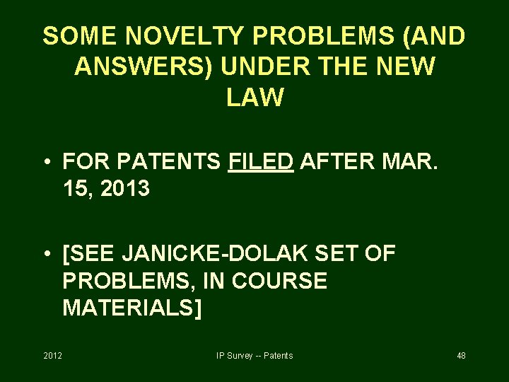 SOME NOVELTY PROBLEMS (AND ANSWERS) UNDER THE NEW LAW • FOR PATENTS FILED AFTER