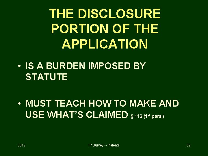 THE DISCLOSURE PORTION OF THE APPLICATION • IS A BURDEN IMPOSED BY STATUTE •