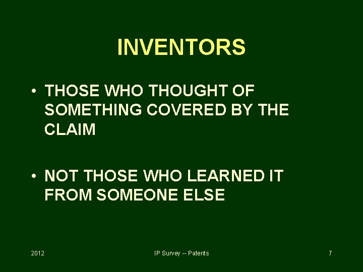 INVENTORS • THOSE WHO THOUGHT OF SOMETHING COVERED BY THE CLAIM • NOT THOSE