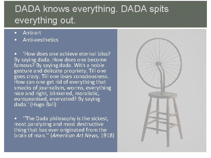 DADA knows everything. DADA spits everything out. • Anti-art • Anti-aesthetics • ‘How does