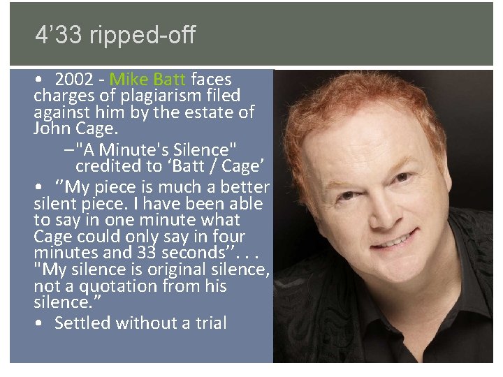 4’ 33 ripped-off • 2002 - Mike Batt faces charges of plagiarism filed against