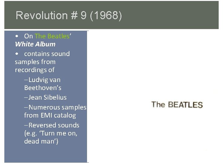 Revolution # 9 (1968) • On The Beatles’ White Album • contains sound samples