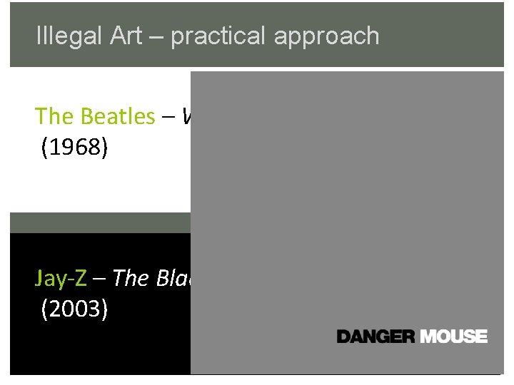 Illegal Art – practical approach The Beatles – White Album (1968) TAKE Jay-Z –