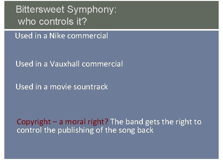 Bittersweet Symphony: who controls it? Used in a Nike commercial Used in a Vauxhall