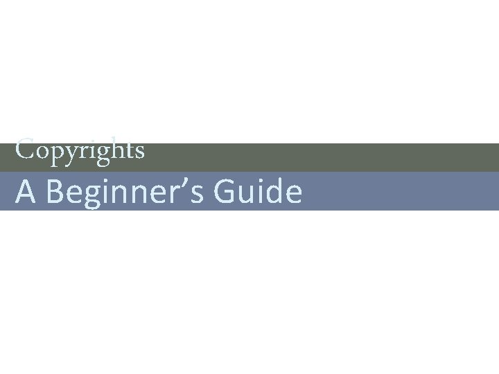 Copyrights A Beginner’s Guide 