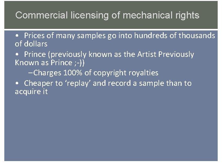 Commercial licensing of mechanical rights • Prices of many samples go into hundreds of