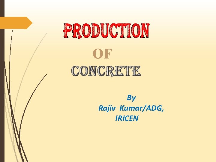 OF By Rajiv Kumar/ADG, IRICEN 