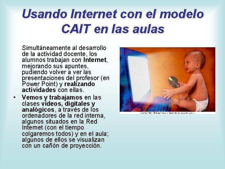 Usando Internet con el modelo CAIT en las aulas Simultáneamente al desarrollo de la