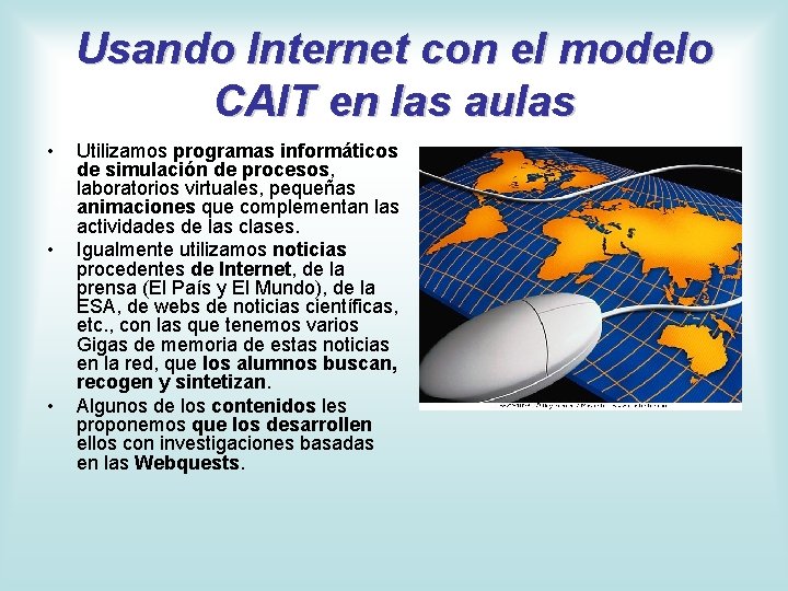 Usando Internet con el modelo CAIT en las aulas • • • Utilizamos programas