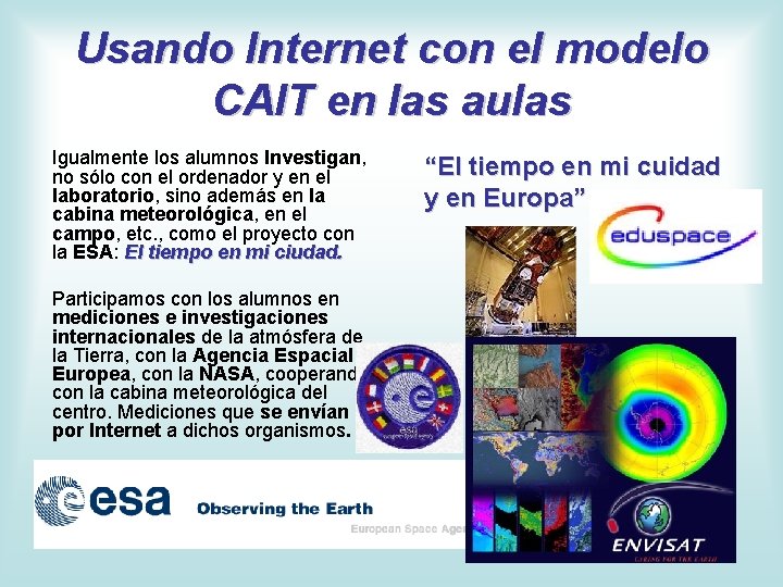 Usando Internet con el modelo CAIT en las aulas Igualmente los alumnos Investigan, no