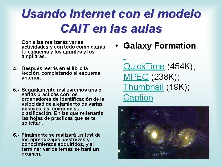 Usando Internet con el modelo CAIT en las aulas Con ellas realizarás varias actividades