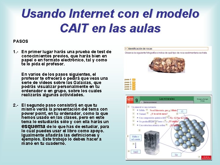 Usando Internet con el modelo CAIT en las aulas PASOS 1. - En primer