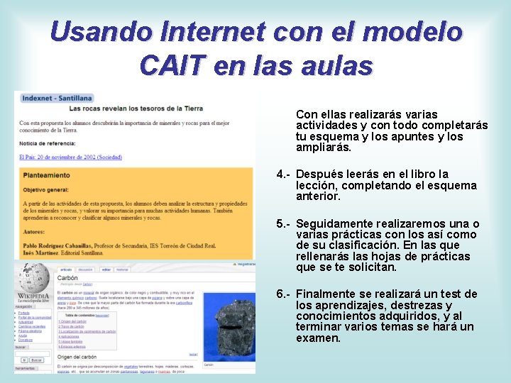 Usando Internet con el modelo CAIT en las aulas Con ellas realizarás varias actividades