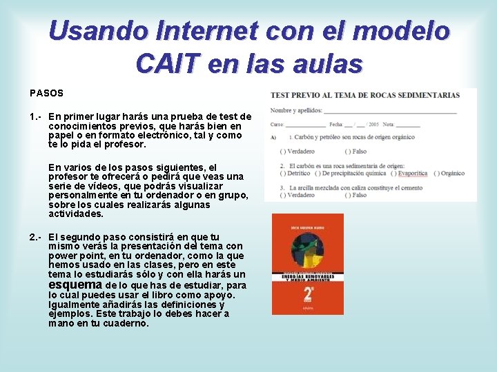 Usando Internet con el modelo CAIT en las aulas PASOS 1. - En primer