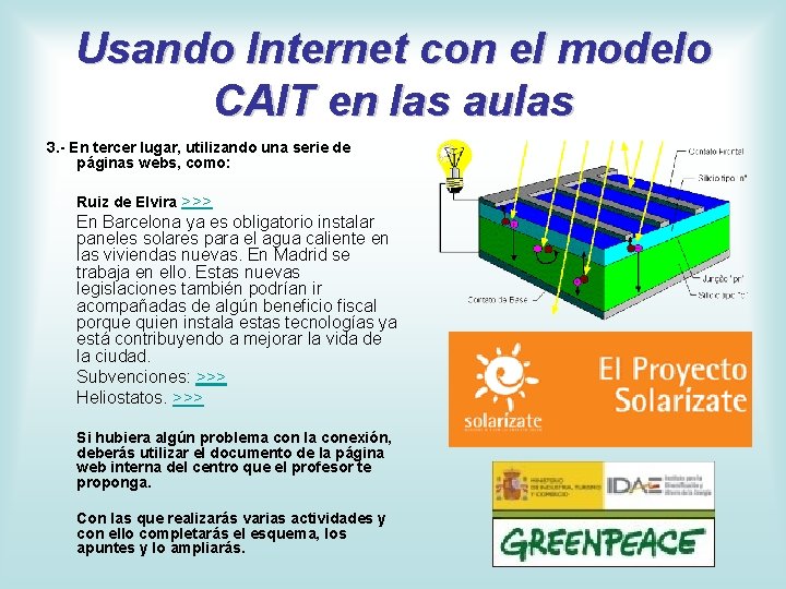 Usando Internet con el modelo CAIT en las aulas 3. - En tercer lugar,