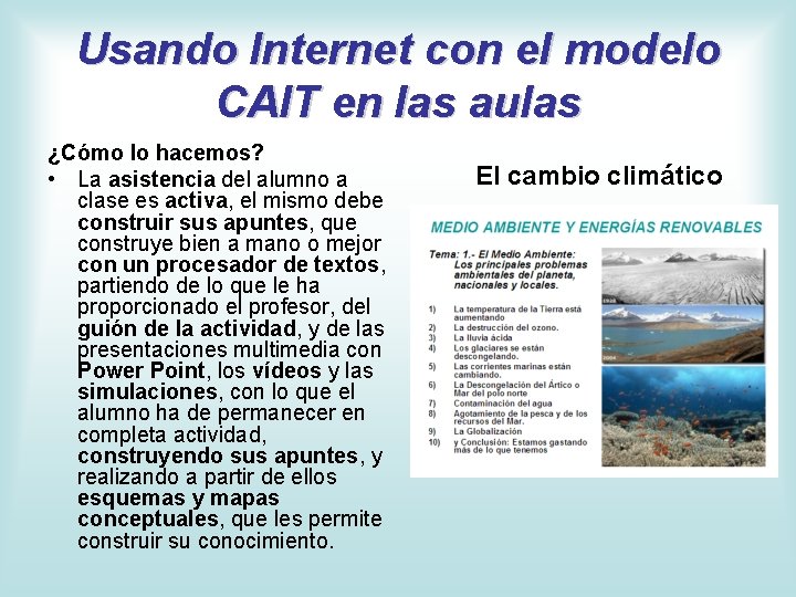 Usando Internet con el modelo CAIT en las aulas ¿Cómo lo hacemos? • La