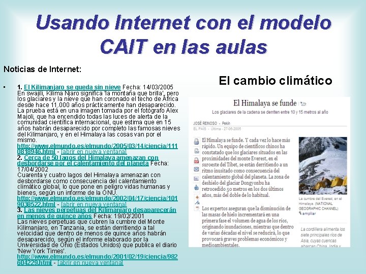 Usando Internet con el modelo CAIT en las aulas Noticias de Internet: • 1.