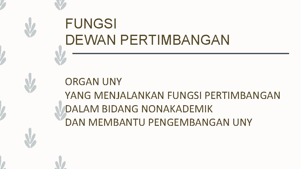 FUNGSI DEWAN PERTIMBANGAN ORGAN UNY YANG MENJALANKAN FUNGSI PERTIMBANGAN DALAM BIDANG NONAKADEMIK DAN MEMBANTU