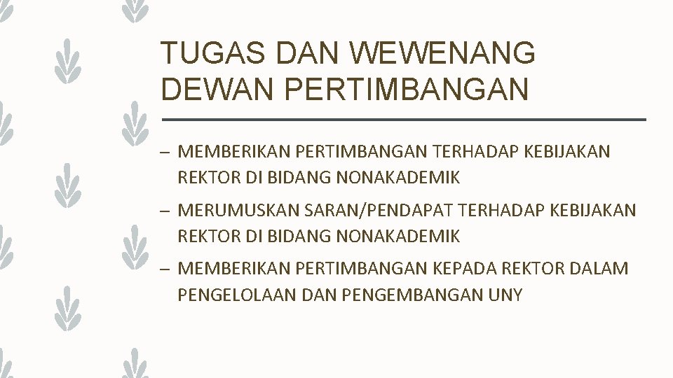 TUGAS DAN WEWENANG DEWAN PERTIMBANGAN – MEMBERIKAN PERTIMBANGAN TERHADAP KEBIJAKAN REKTOR DI BIDANG NONAKADEMIK