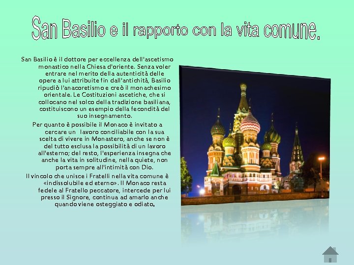 San Basilio è il dottore per eccellenza dell'ascetismo monastico nella Chiesa d'oriente. Senza voler San Basilio è il dottore per eccellenza dell'ascetismo monastico nella Chiesa d'oriente. Senza voler