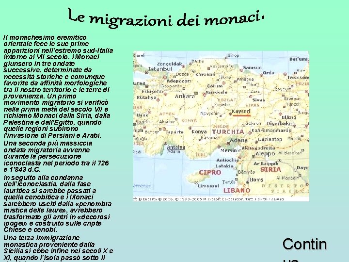 Il monachesimo eremitico orientale fece le sue prime apparizioni nell’estremo sud-Italia intorno al VII Il monachesimo eremitico orientale fece le sue prime apparizioni nell’estremo sud-Italia intorno al VII