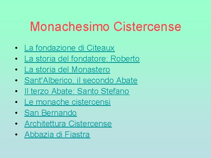 Monachesimo Cistercense • • • La fondazione di Citeaux La storia del fondatore: Roberto Monachesimo Cistercense • • • La fondazione di Citeaux La storia del fondatore: Roberto