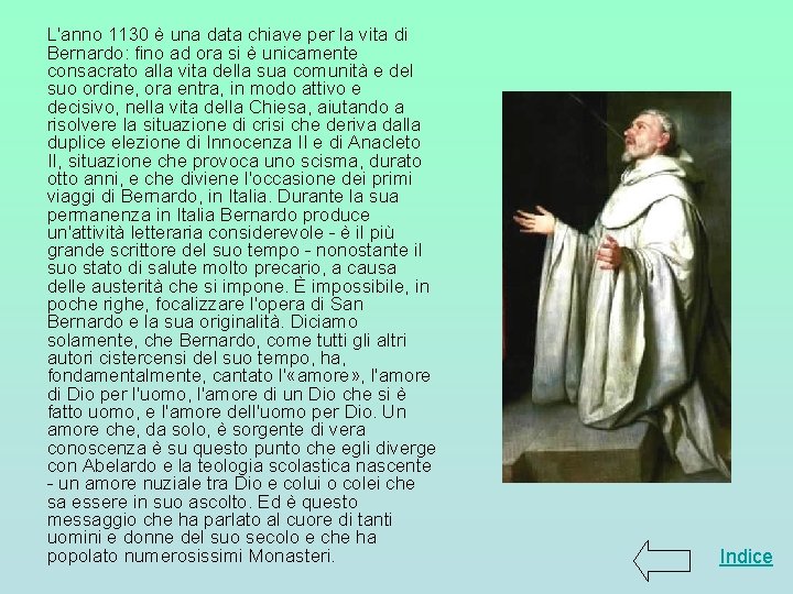 L'anno 1130 è una data chiave per la vita di Bernardo: fino ad ora L'anno 1130 è una data chiave per la vita di Bernardo: fino ad ora