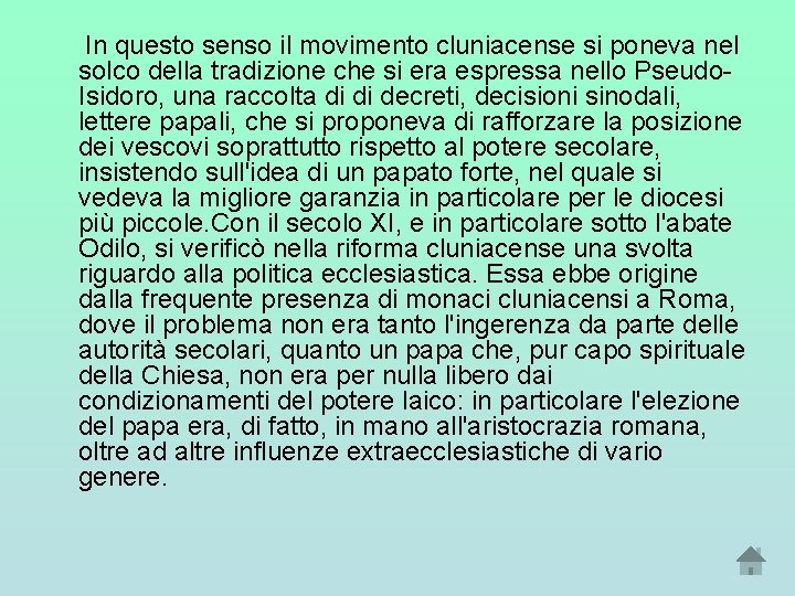 In questo senso il movimento cluniacense si poneva nel solco della tradizione che si In questo senso il movimento cluniacense si poneva nel solco della tradizione che si
