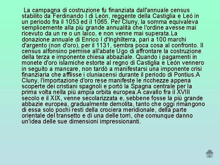 La campagna di costruzione fu finanziata dall'annuale census stabilito da Ferdinando I di León, La campagna di costruzione fu finanziata dall'annuale census stabilito da Ferdinando I di León,