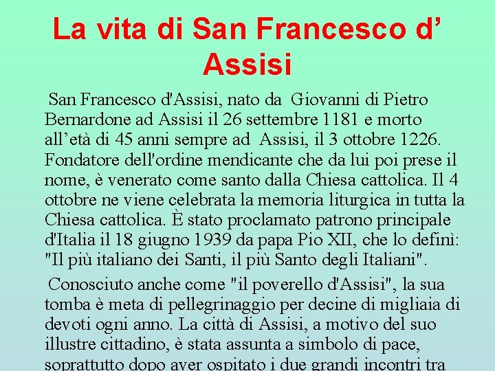 La vita di San Francesco d’ Assisi San Francesco d'Assisi, nato da Giovanni di La vita di San Francesco d’ Assisi San Francesco d'Assisi, nato da Giovanni di