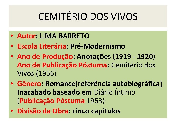 CEMITÉRIO DOS VIVOS • Autor: LIMA BARRETO • Escola Literária: Pré-Modernismo • Ano de