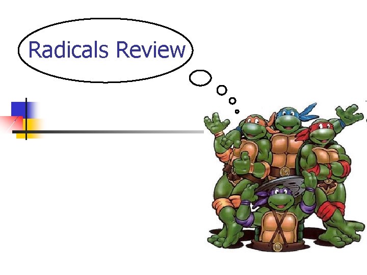 Radicals Review 