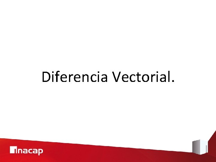 Diferencia Vectorial. 