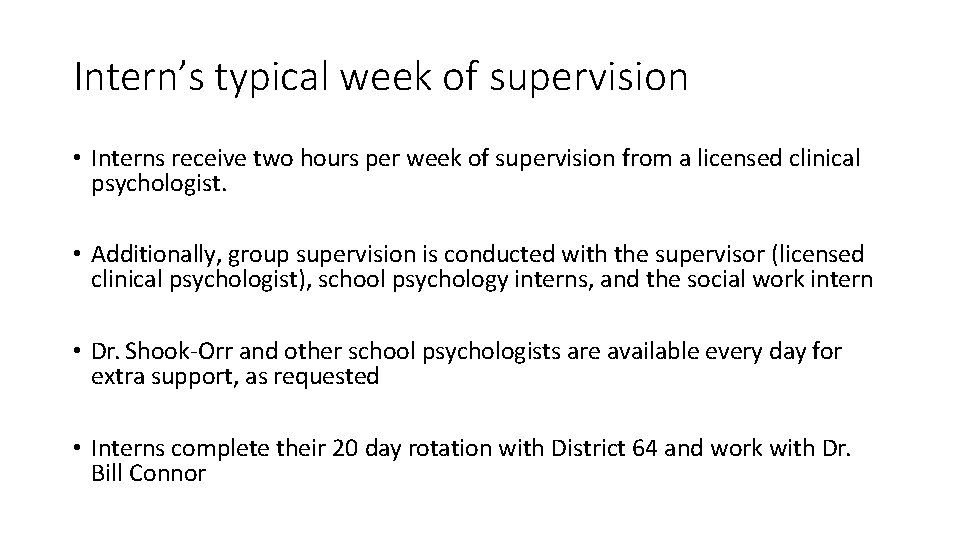 Intern’s typical week of supervision • Interns receive two hours per week of supervision