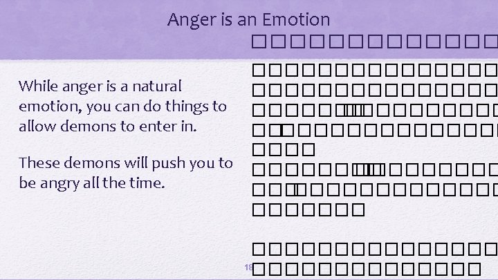 Anger is an Emotion ��������� While anger is a natural emotion, you can do