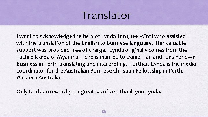 Translator I want to acknowledge the help of Lynda Tan (nee Wint) who assisted