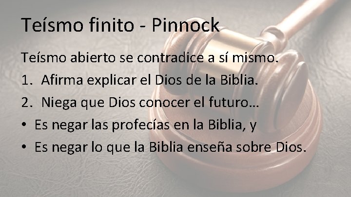 Teísmo finito - Pinnock Teísmo abierto se contradice a sí mismo. 1. Afirma explicar