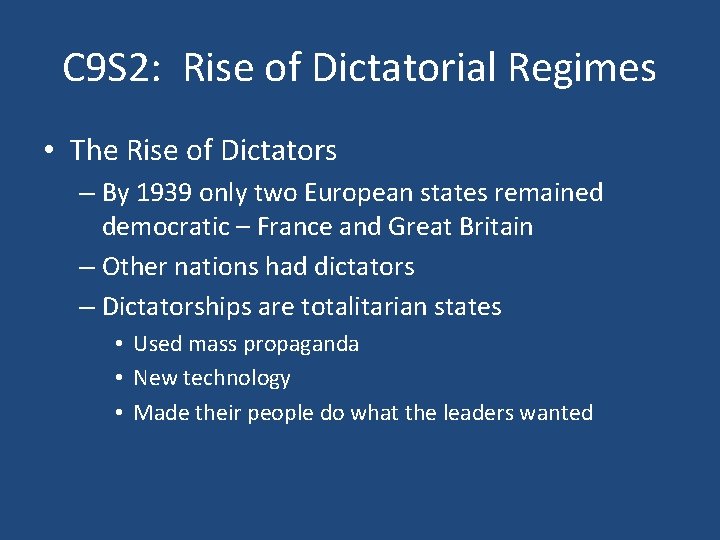 C 9 S 2: Rise of Dictatorial Regimes • The Rise of Dictators –