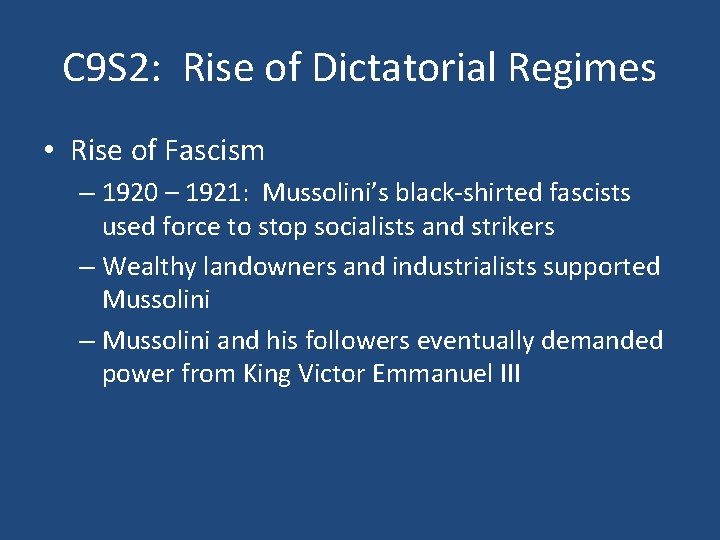 C 9 S 2: Rise of Dictatorial Regimes • Rise of Fascism – 1920