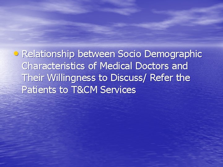  • Relationship between Socio Demographic Characteristics of Medical Doctors and Their Willingness to