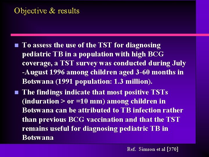 Objective & results n n To assess the use of the TST for diagnosing