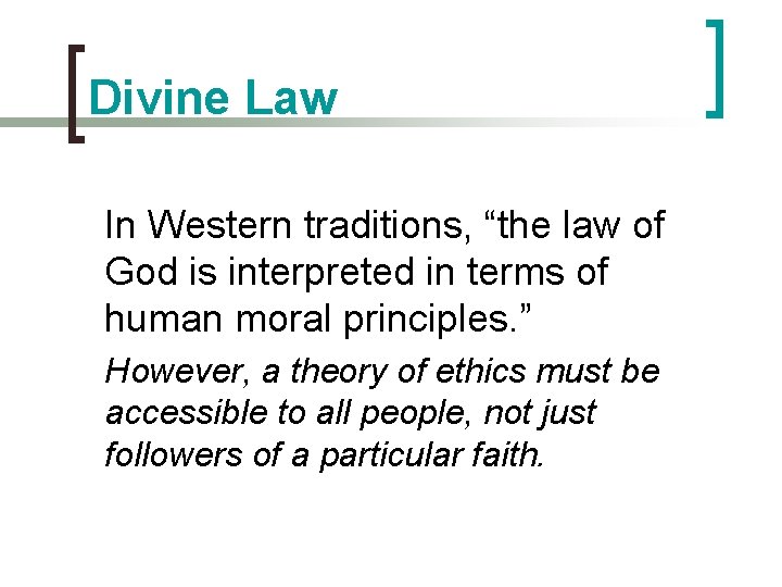 Divine Law In Western traditions, “the law of God is interpreted in terms of