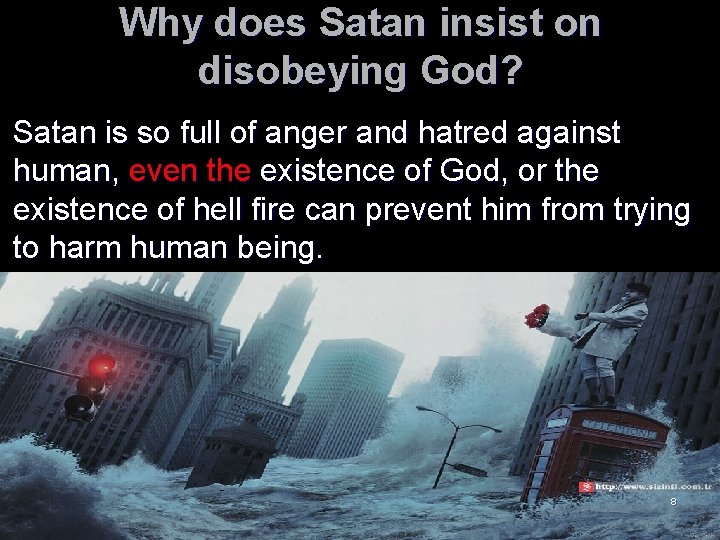 Why does Satan insist on disobeying God? Satan is so full of anger and
