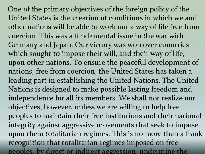 One of the primary objectives of the foreign policy of the United States is One of the primary objectives of the foreign policy of the United States is