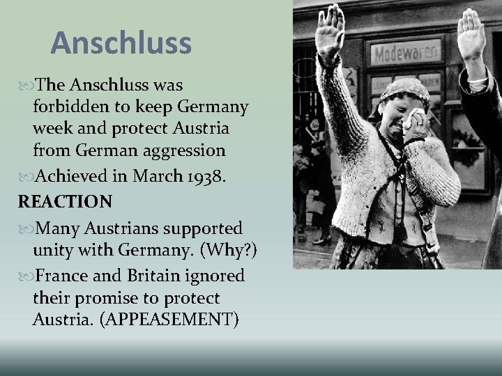 Anschluss The Anschluss was forbidden to keep Germany week and protect Austria from German Anschluss The Anschluss was forbidden to keep Germany week and protect Austria from German
